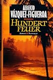 Hundert Feuer - Alberto V&aacute;zquez Figueroa