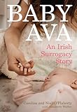 Baby Ava : an Irish surrogacy story