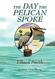 The Day the Pelican Spoke