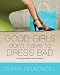 Good Girls Don't Have to Dress Bad: A Style Guide for Every Woman