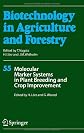 Molecular Marker Systems in Plant Breeding and Crop Improvement (Biotechnology in Agriculture and Forestry) (Biotechnology in Agriculture and Forestry)