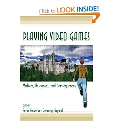 Playing Video Games: Motives, Responses, and Consequences (Communication)