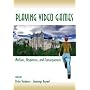 Playing Video Games: Motives, Responses, and Consequences (Lea's Communication Series)