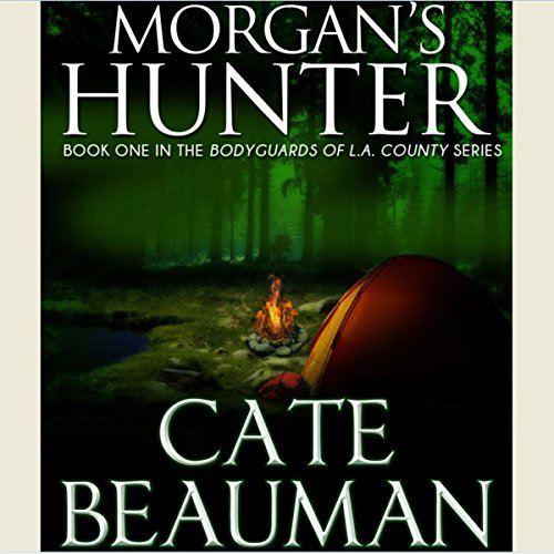 Morgan's Hunter: Bodyguards of L.A. County Series, Book One