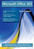 Microsoft Office 365: High-impact Strategies - What You Need to Know: Definitions, Adoptions, Impact, Benefits, Maturity, Vendors
