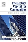 Intellectual Capital for Communities: Nations, Regions, and Cities