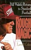 Rough Magic: Bill Walsh's Return to Stanford Football