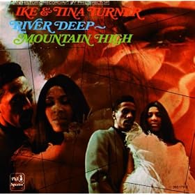 River Deep Mountain High