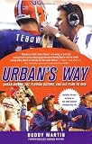 Urban`s Way: Urban Meyer, the Florida Gators, and His Plan to Win