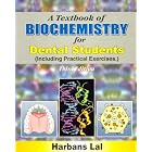 A Texbook of Biochemistry for Dental Students by  Harbans Lal