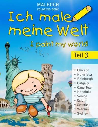 Ich male meine Welt - i paint my world - Teil 3 (Volume 3) (German Edition)