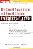 The Sexual Abuse Victim and Sexual Offender Treatment Planner (PracticePlanners)