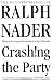 Crashing the Party: Taking on the Corporate Government in an Age of Surrender