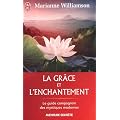 La gr�ce et l'enchantement : Garder espoir, pardonner et accomplir des miracles