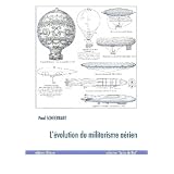 L'Evolution du Militarisme Aerien et la Dissolution des Infanteries, Forteresses et Flottes...par Paul Scheerbart