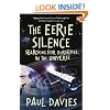 The Eerie Silence: Searching for Ourselves in the Universe