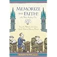 Memorize the Faith! (and Most Anything Else): Using the Methods of the Great Catholic Medieval Memory Masters