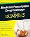Medicare Prescription Drug Coverage For Dummies