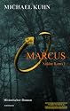 Marcus - Soldat Roms. Schicksal an Mosel und Rhein. Band I: Soldat Roms 1
