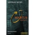 Marcus - Soldat Roms. Schicksal an Mosel und Rhein. Band I: Soldat Roms 1