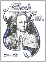 Bach for Soprano or Tenor Recorder and Guitar Bach for Soprano or Tenor Recorder and Guitar