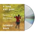 A Long Way Gone by Ishmael Beah