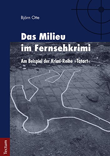 Das Milieu im Fernsehkrimi: Am Beispiel der Krimi-Reihe 