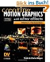 Creating Motion Graphics with After Effects. Volume 1: The Essentials (DV Expert)