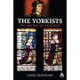 The Yorkists: The History of a Dynasty