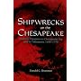Shipwrecks on the Chesapeake: Maritime Disasters on Chesapeake Bay and Its Tributaries, 1608- 1978