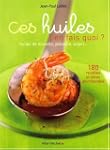 Ces huiles j'en fais quoi ?