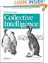 Programming Collective Intelligence: Building Smart Web 2.0 Applications