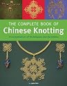 Complete Chinese Knotting: A Compendium of Techniques and Variation