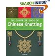 The Complete Book of Chinese Knotting: A Compendium of Techniques and Variations by Lydia Chen