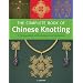 Complete Chinese Knotting: A Compendium of Techniques and Variation