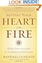 Setting Your Heart on Fire: Seven Invitations to Liberate Your Life
