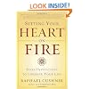 Setting Your Heart on Fire: Seven Invitations to Liberate Your Life