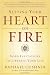 Setting Your Heart on Fire: Seven Invitations to Liberate Your Life Image of Setting Your Heart on Fire: Seven Invitations to Liberate Your Life