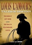 Louis L'Amour's Tales of Destiny ('The Rider of Lost Creek' and 'The Trail to Peach Meadow Canyon')