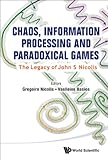 Chaos, information processing and paradoxical games : the legacy of John S Nicolis