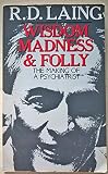 Wisdom, madness & folly : the making of a psychiatrist 1927-1957