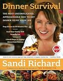 Dinner Survival: The Most Uncomplicated, Approachable Way to Get Dinner to Fit Your Life