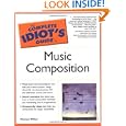 The Complete Idiot's Guide to Music Composition by Michael Miller