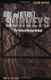 Mail and Internet Surveys: The Tailored Design Method ? 2007 Update with New Internet, Visual, and Mixed-Mode Guide