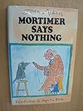 Mortimer says nothing
