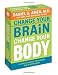 Change Your Brain, Change Your Body Deck: 50 Ways to Boost Your Brain for a Better Body