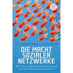 Die Macht sozialer Netzwerke: Wer uns wirklich beeinflusst und warum Gl�ck ansteckend ist