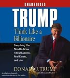 (Trump: Think Like a Billionaire: Everything You Need to Know about Success, Real Estate, and Life) By Trump, Donald J. (Author) audioCDPublished on (10 , 2004)