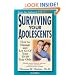 Surviving Your Adolescents: How to Manage-and Let Go of-Your 13-18 Year Olds