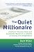 The Quiet Millionaire: Eliminate Financial Stress and Accumulate Wealth for a Lifetim...